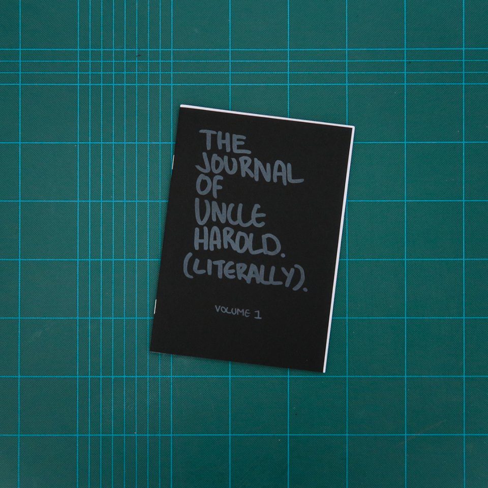 The Journal of Uncle Harold (Literally) - Volume 1, by Uncle Harold, collection of the Christchurch/Otautahi Zine Library (Photo credit: Jane Maloney/MK Press)