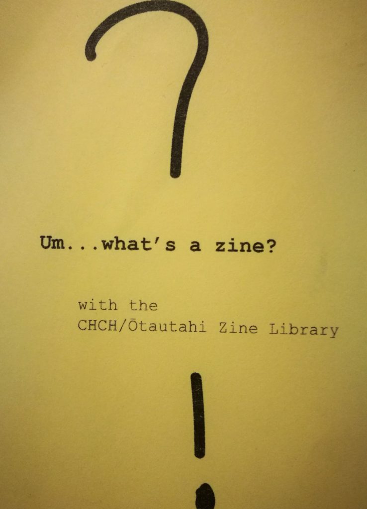 Um... what's a zine?, produced by MK Press for the Christchurch/Otautahi Zine Library's exhibition at CoCA's Lux Espresso gallery, 3rd August - 16th September 2018 