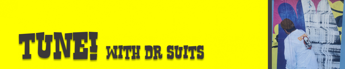 Tune! – with Dr Suits